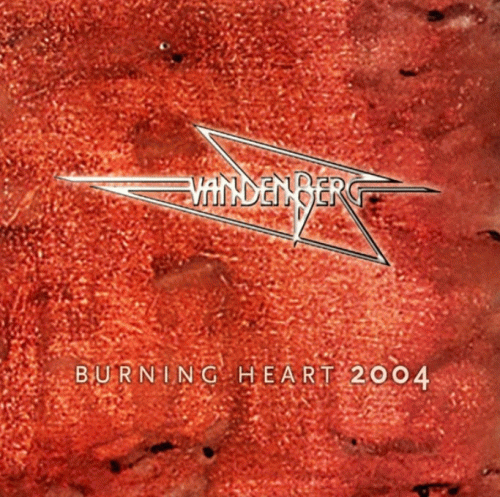 Vandenberg : Burning Heart 2004